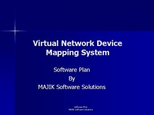 Virtual Network Device Mapping System Software Plan By