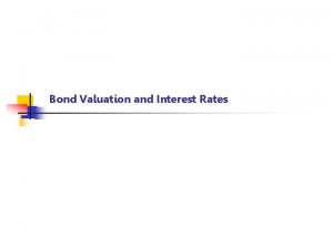 Bond Valuation and Interest Rates Bonds Versus Commercial