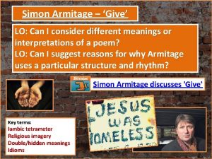 Simon Armitage Give LO Can I consider different