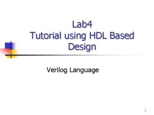 Lab 4 Tutorial using HDL Based Design Verilog