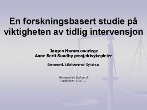 En forskningsbasert studie p viktigheten av tidlig intervensjon