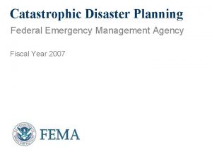 Catastrophic Disaster Planning Federal Emergency Management Agency Fiscal