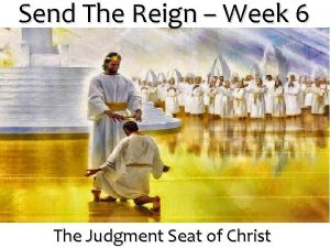 Send The Reign Week 6 The Judgment Seat