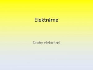 Elektrrne Druhy elektrrni Uhon elektrrne zskavaj energiu spaovanm