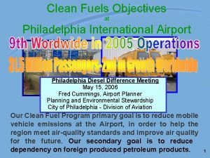 Clean Fuels Objectives at Philadelphia International Airport Philadelphia