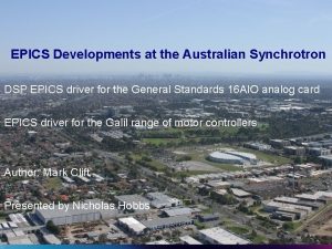 EPICS Developments at the Australian Synchrotron DSP EPICS