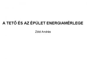 A TET S AZ PLET ENERGIAMRLEGE Zld Andrs