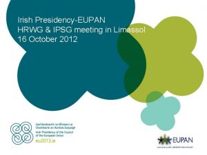 Irish PresidencyEUPAN HRWG IPSG meeting in Limassol 16