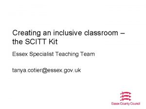 Creating an inclusive classroom the SCITT Kit Essex