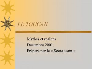 LE TOUCAN Mythes et ralits Dcembre 2001 Prpar