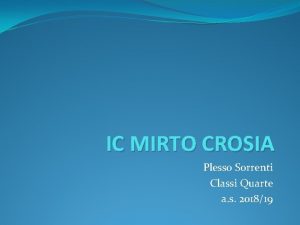 IC MIRTO CROSIA Plesso Sorrenti Classi Quarte a