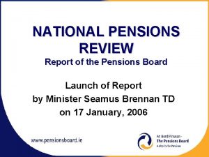 NATIONAL PENSIONS REVIEW Report of the Pensions Board