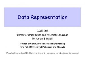Data Representation COE 205 Computer Organization and Assembly