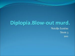 Diplopia Blowout murd Natalja Lunina Stom 3 2011