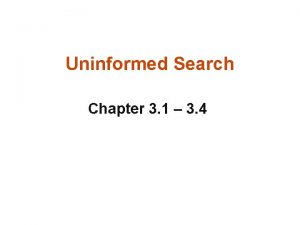 Uninformed Search Chapter 3 1 3 4 1