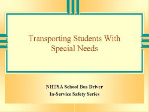Transporting Students With Special Needs NHTSA School Bus