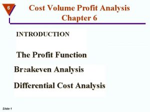 6 Cost Volume Profit Analysis Chapter 6 INTRODUCTION