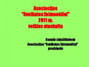 Asociacijos Sveikatos elmenliai 2011 m veiklos ataskaita Danut