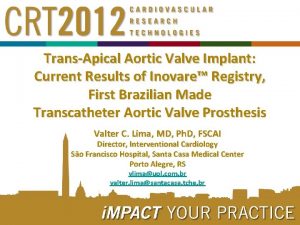 TransApical Aortic Valve Implant Current Results of Inovare