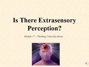 Is There Extrasensory Perception Module 17 Thinking Critically