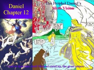 Daniel Chapter 12 The Prophet Daniels Sixth Vision