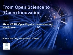 From Open Science to Open Innovation About CERN