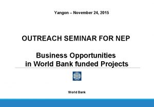 Yangon November 24 2015 OUTREACH SEMINAR FOR NEP