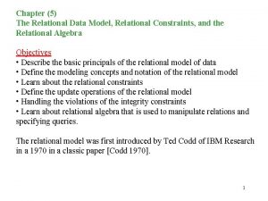 Chapter 5 The Relational Data Model Relational Constraints