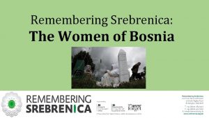 Remembering Srebrenica The Women of Bosnia The women