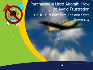 Purchasing a Used Aircraft How to Avoid Frustration