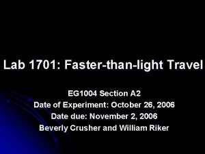 Lab 1701 Fasterthanlight Travel EG 1004 Section A