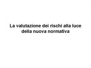 La valutazione dei rischi alla luce della nuova