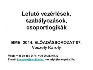 Lefut vezrlsek szablyozsok csoportlogikk BME 2014 ELADSSOROZAT 07