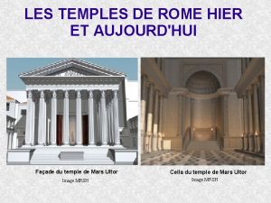 LES TEMPLES DE ROME HIER ET AUJOURDHUI Faade