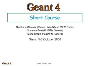Short Course Stphane Chauvie Cuneo Hospital and INFN
