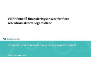 Vil RHFene f finansieringsansvar for flere selvadministrerte legemidler