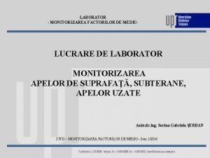 Monitorizarea factorilor de mediu Monitorizarea factorilor de mediu