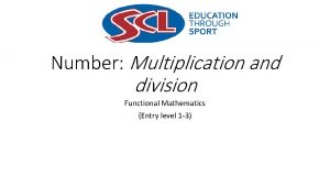 Number Multiplication and division Functional Mathematics Entry level