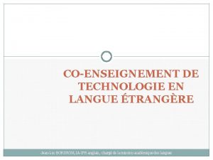 COENSEIGNEMENT DE TECHNOLOGIE EN LANGUE TRANGRE JeanLuc BORDRON