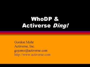 Who DP Activerse Ding Gordon Mohr Activerse Inc