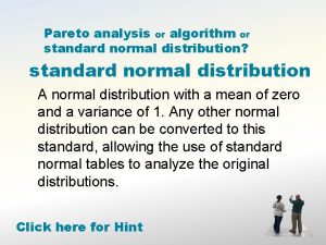 Pareto analysis or algorithm or standard normal distribution