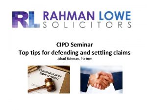 CIPD Seminar Top tips for defending and settling