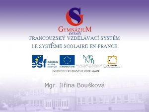 FRANCOUZSK VZDLVAC SYSTM LE SYSTME SCOLAIRE EN FRANCE