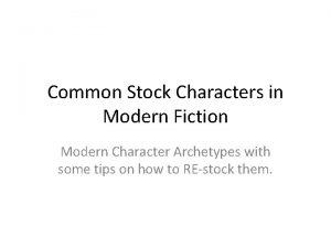 A stock character is one that's
