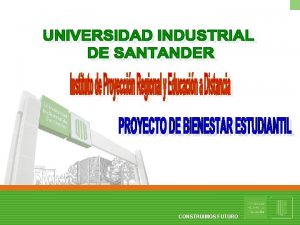CONSTRUIMOS FUTURO PROYECTO DE BIENESTAR ESTUDIANTIL PROGRAMAS Programa