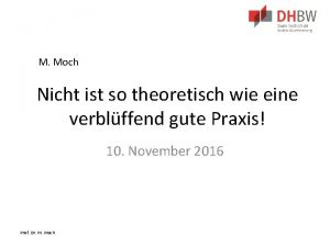 M Moch Nicht ist so theoretisch wie eine