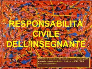 RESPONSABILIT CIVILE DELLINSEGNANTE SEMINARIO formativo sulle relazioni scuola