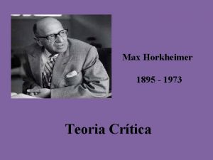 Max Horkheimer 1895 1973 Teoria Crtica Em 1937