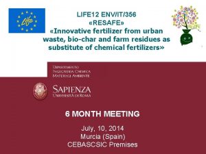 LIFE 12 ENVIT356 RESAFE Innovative fertilizer from urban