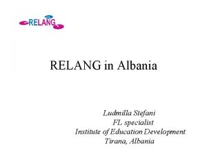 RELANG in Albania Ludmilla Stefani FL specialist Institute